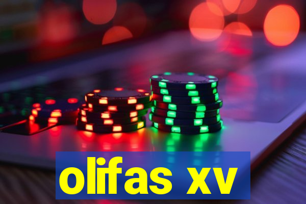 olifas xv